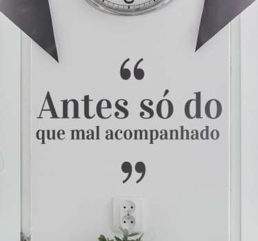 Vinil decorativo expressão antes só que... - TenStickers