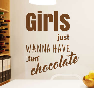 Girls Just Wanna Have Chocolate Wall Sticker - TenStickers