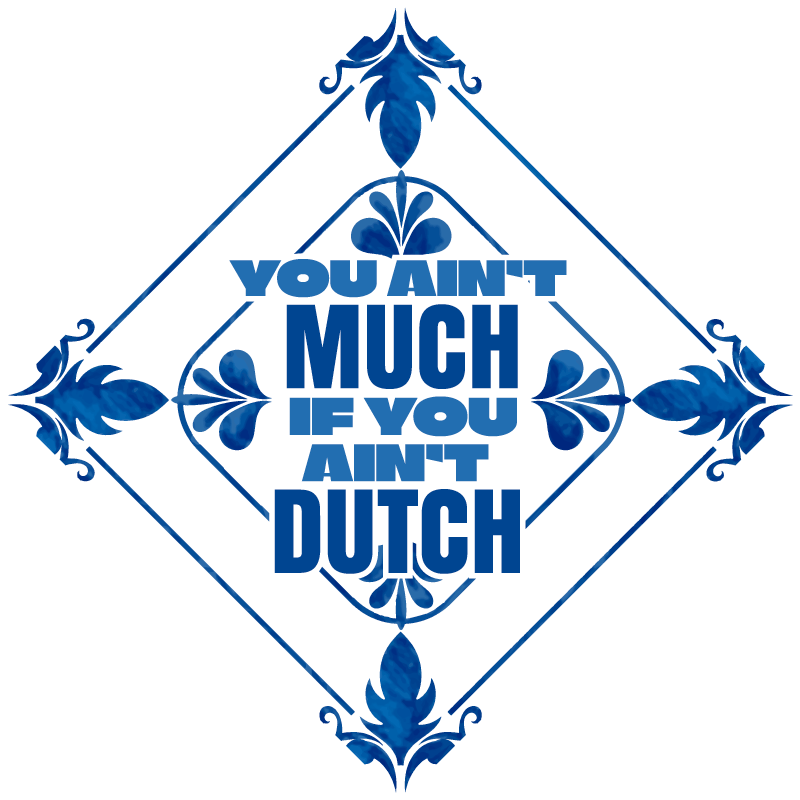 You ain't much if you ain't dutch autosticker - TenStickers