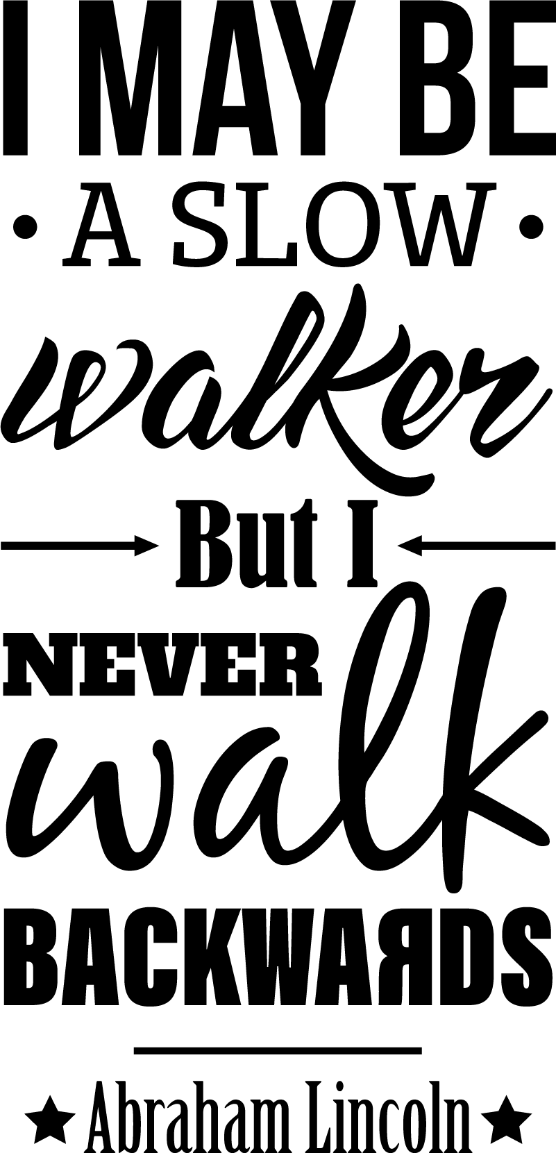 Abraham Lincoln Walk Quote Sticker - TenStickers