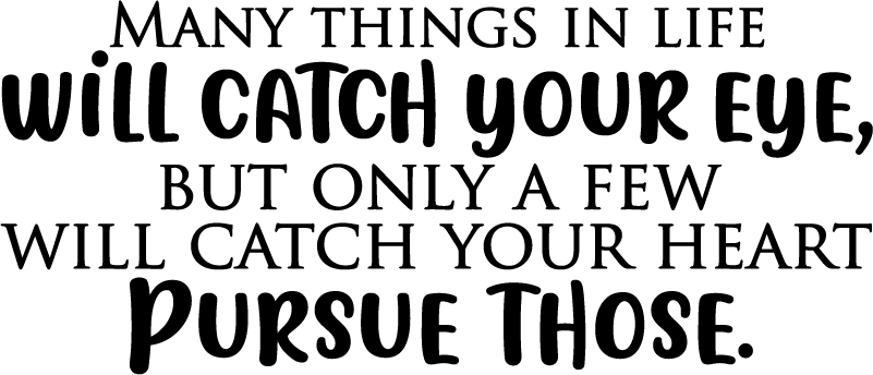 things in life catch eye text wall sticker - TenStickers