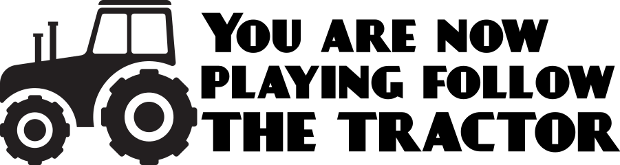 You are now playing follow the tractor decal - TenStickers