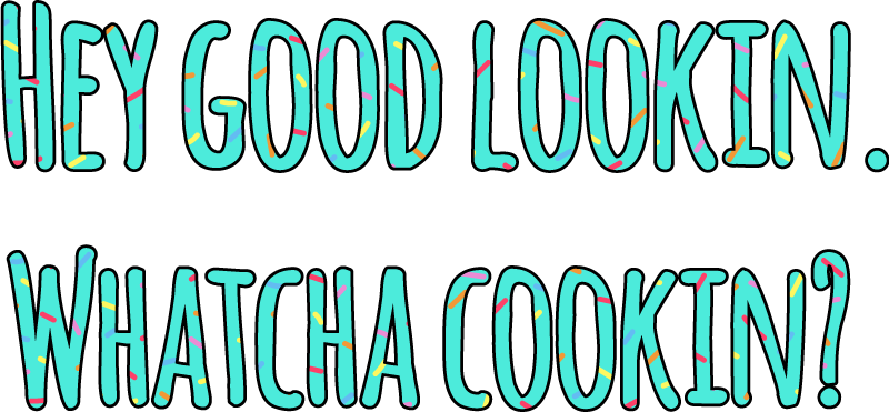 Good Lookin, What ya cookin. text wall sticker - TenStickers