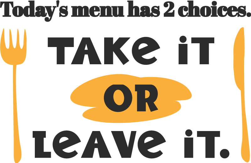 Take it or Leave it home text wall sticker - TenStickers