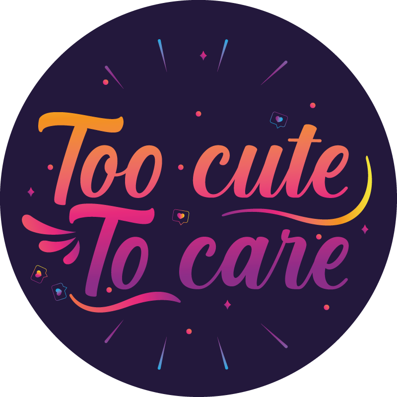 Too cute to care laptop stickers - TenStickers