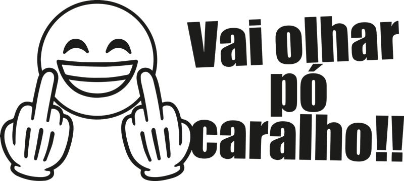 Autocolante para carro vai olhas pó caralho!! - TenStickers