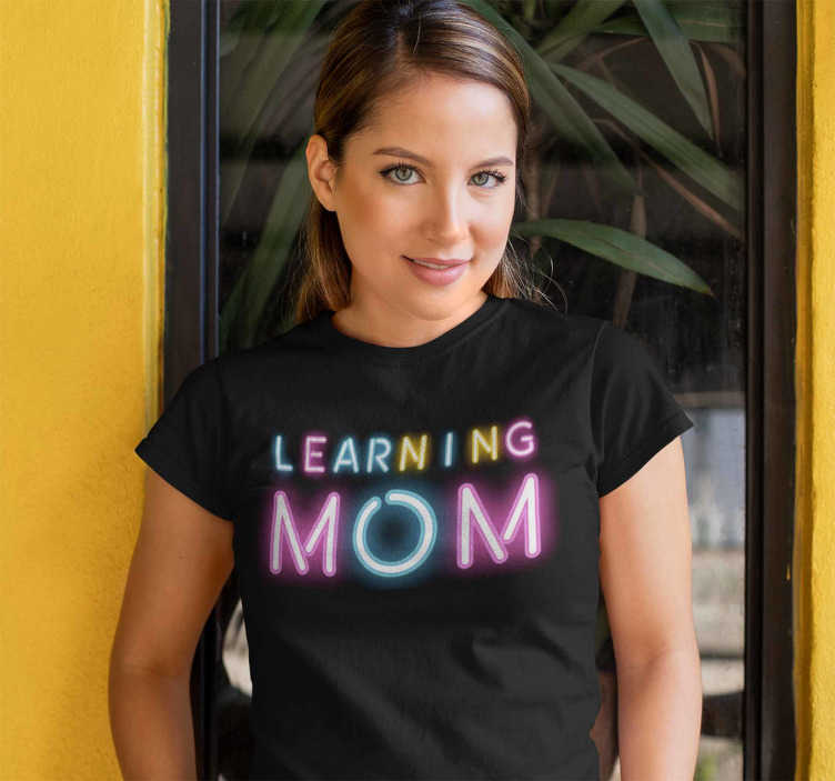Maman d'apprentissage néon t-shirt fête des mères