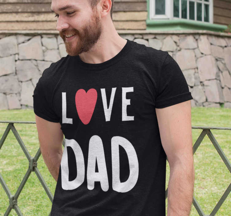 digestión encima Viaje Camiseta para el Día del Padre Love Dad - TenVinilo