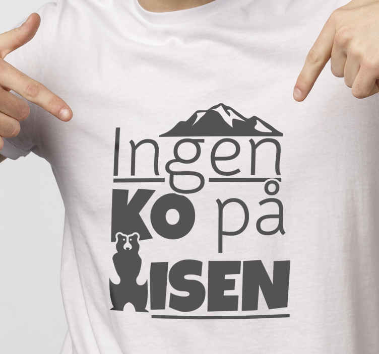 Ingen ko på isen text anpassad t-shirt - Tenstickers