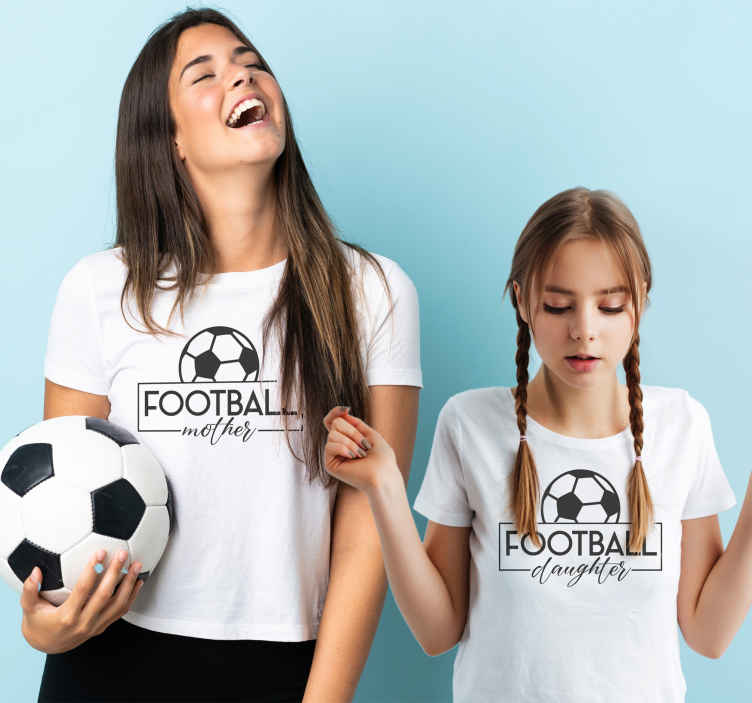 Expertise Helemaal droog Verzorgen Voetbal moeder en dochter t-shirt - TenStickers
