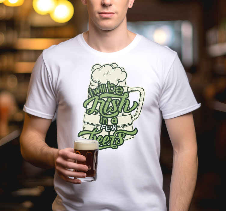 Irish In A Few Beers T-Shirt - TenStickers