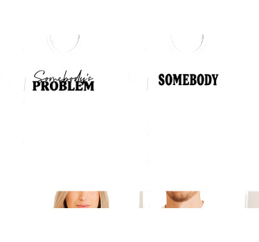 T-shirt de casais problema de alguém - TenStickers