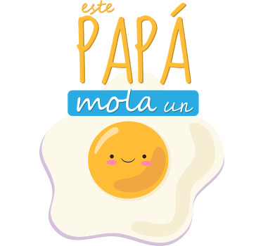 Camiseta papa mola un huevo - TenVinilo