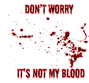 T shirt halloween Ne vous inquiétez pas texte de sang - TenStickers