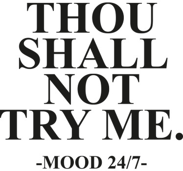 Thou shall not try me custom t-shirt - TenStickers