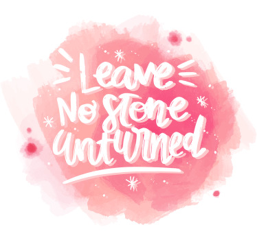 Leave no stone unturned custom t-shirt - TenStickers