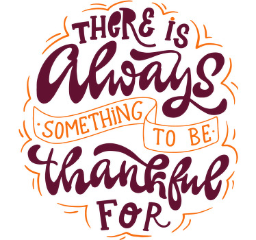 Always something to be thankful for  t-shirt - TenStickers