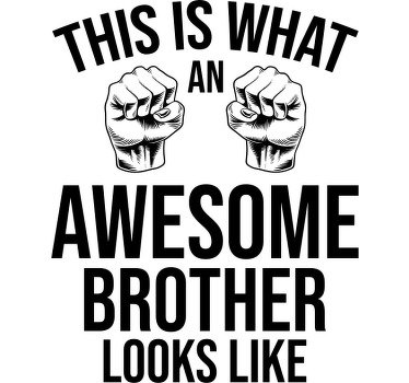 Fantastisk bror sjovt citat tilpasset t-shirt - TenStickers
