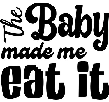 Camiseta bebé Gracioso el bebé me hizo comérmelo citar - TenVinilo