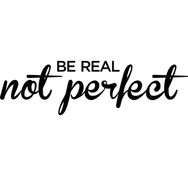 Gerçek ol mükemmel değil özel tişört - TenStickers