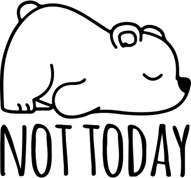 "bugün değil yazısı" ve özel tişört - TenStickers