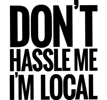 "ne zavarj, helyi vagyok" egyedi póló - TenStickers