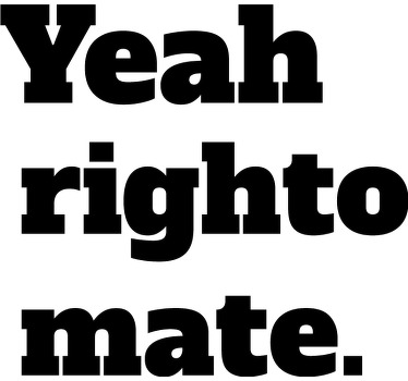 Yeah righto mate Aussie slang custom t-shirt - TenStickers