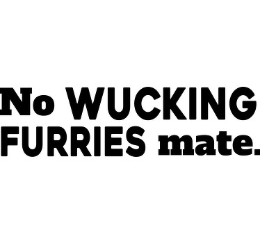 No wucking furries Aussie sayings t-shirt - TenStickers