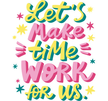 Make time work for us custom t-shirt - TenStickers