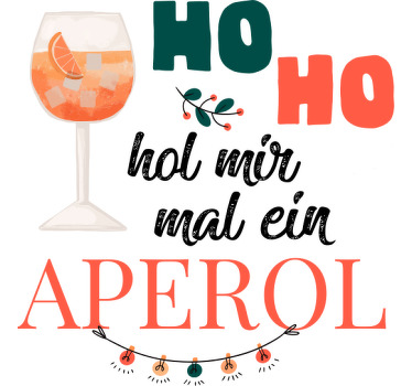 Weihnachts T Shirt Bring mir ein lustiges aperol-zitat - TenStickers