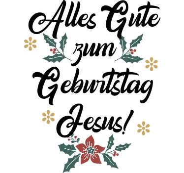 Weihnachts T Shirt Alles gute zum geburtstag jesus zitat - TenStickers