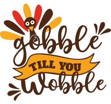 Gobble till you thanksgiving wobble t-shirt - TenStickers