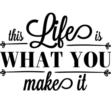 This is life what you make it custom t-shirt - TenStickers