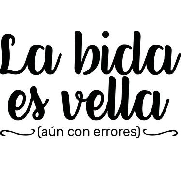 Tričko na zakázku "la bida es vella". - TenStickers