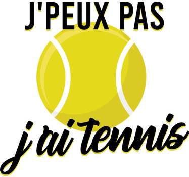 Citations drôles - j'ai un t-shirt personnalisé de tennis - TenStickers
