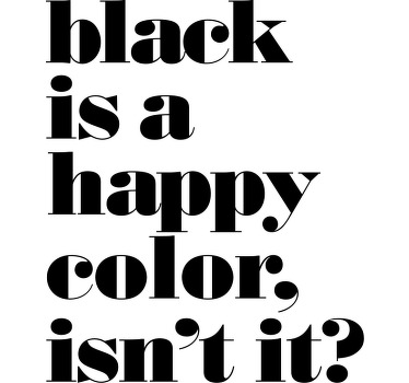 Siyah mutlu bir renktir özel tişört - TenStickers