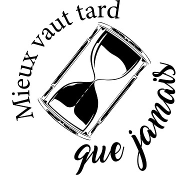 T-shirt Mieux vaut tard que jamais - TenStickers