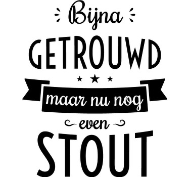 Vrijgezelenfeest shirt bijna getrouwd - TenStickers