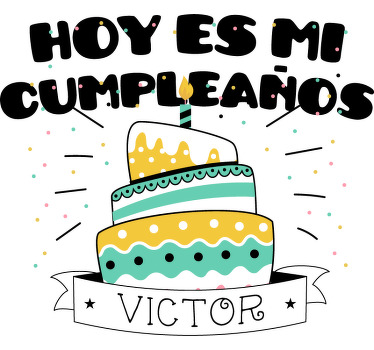 Camisetas personalizable Camiseta Hoy es mi cumpleaños - TenVinilo