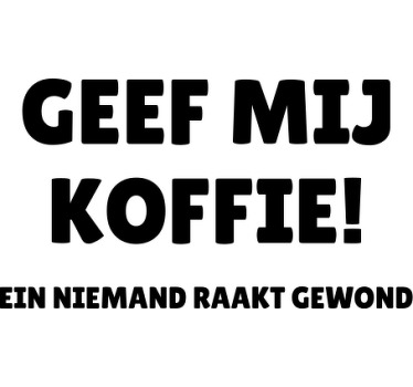Geef me koffie tekst T-shirt - TenStickers