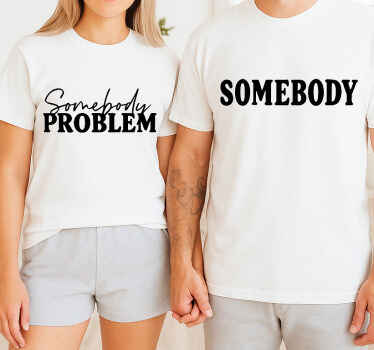 T-shirt de casais problema de alguém - TenStickers