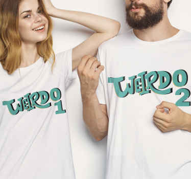 Weirdo 1 and 2 Couple t shirts - TenStickers