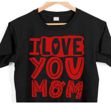 I love you mom Mothers day shirt - TenStickers