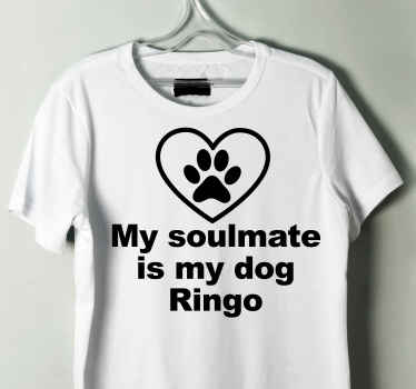 My soul mate is my dog T-shirts with name - TenStickers