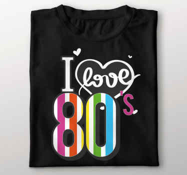I love the 80s custom t-shirt - TenStickers