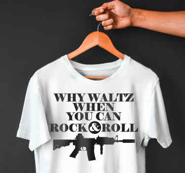 "Why waltz when you can rock n roll" t-shirt - TenStickers