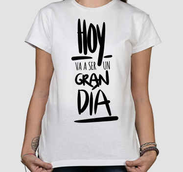 Hoy va a ser un gran día camiseta personalizada - TenVinilo