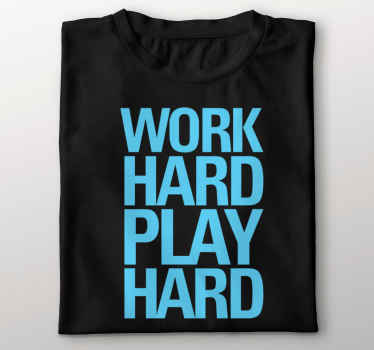 "work hard play hard" mukautettu t-paita - Tenstickers