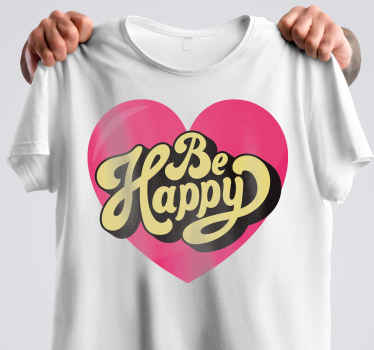 "Be happy" lettering and heart custom t-shirt - TenStickers