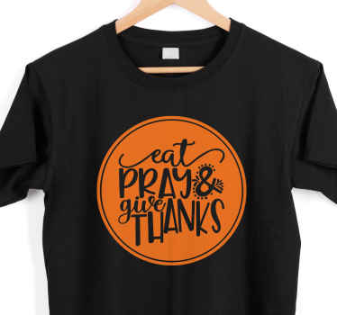 Eat pray give thanks custom t-shirt - TenStickers
